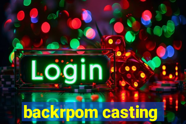 backrpom casting